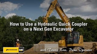 How to Use a Hydraulic Quick Coupler on a Next Gen Cat Excavator