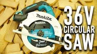 NEW Makita 36v Brushless Circular Saw DHS780Z and DHS781ZU