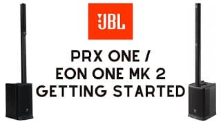 JBL PRX One / EON One Mk 2 - Tips For New Users
